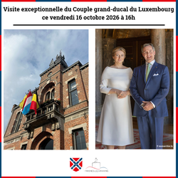 Visite exceptionnelle du Couple grand-ducal du Luxembourg ce vendredi 16 octobre 2026 à 16h